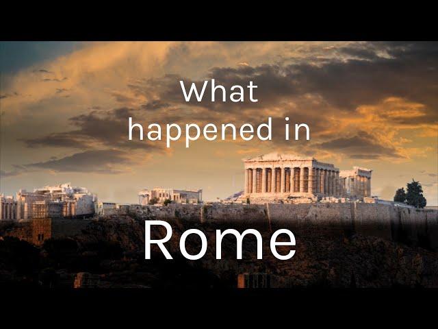 What on earth happened in Rome?