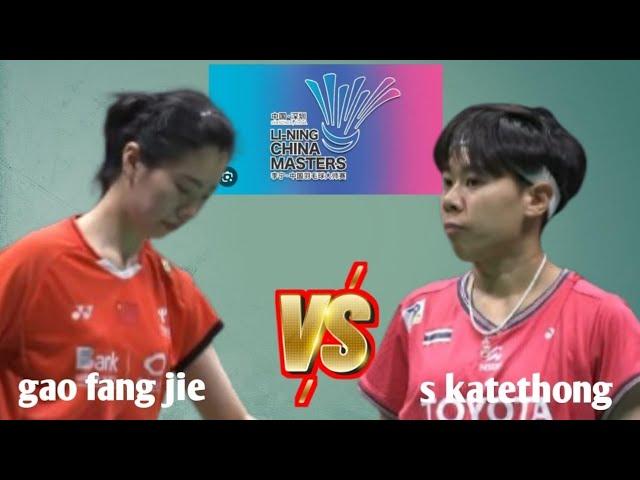 GAO FANG JIE [CHN] VS SUPANIDA KATETHONG [THA]  SEMIFINAL CHN MASTERS 2024