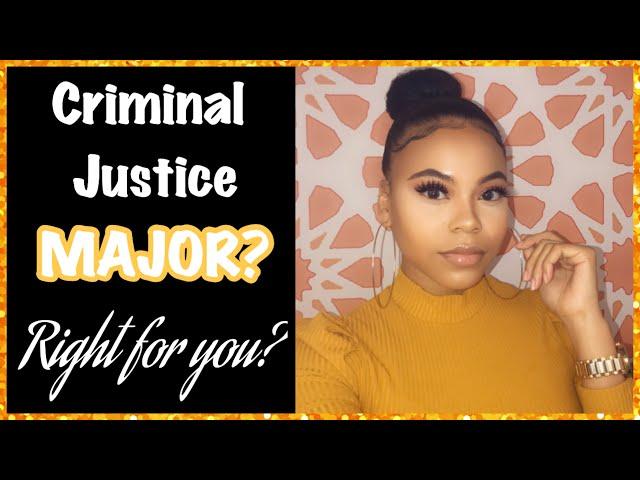 CRIMINAL JUSTICE MAJOR| MY EXPERIENCE