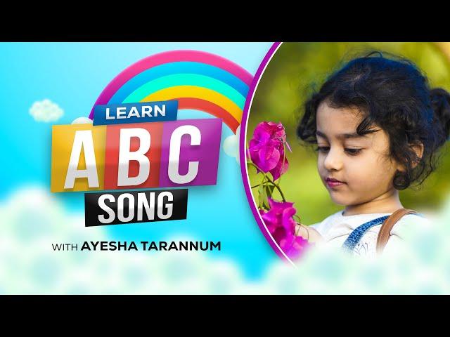 ABC SONG BY AYESHA TARANNUM - Best Video for Children - শিশুদের জন্য শিক্ষামূলক ভিডিও