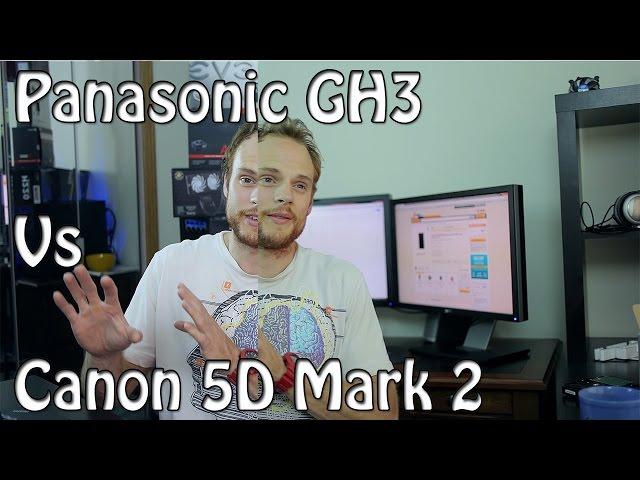 Canon 5D Mark II vs Panasonic GH3 - Review & Video Quality Comparison