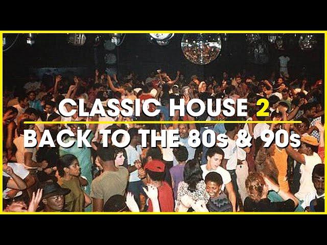 Classic House Mix 2 | Old School House Music Mix | 1980s & 1990s