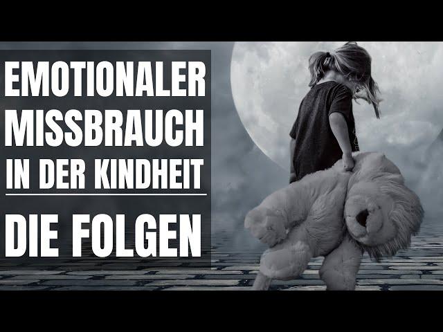 Wie sich emotionaler Missbrauch in der Kindheit im Erwachsenenalter auswirkt