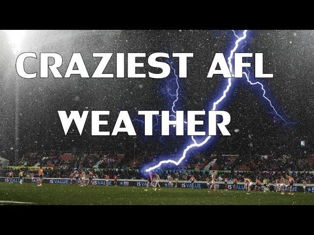 CRAZIEST WEATHER MOMENTS IN AFL FOOTBALL