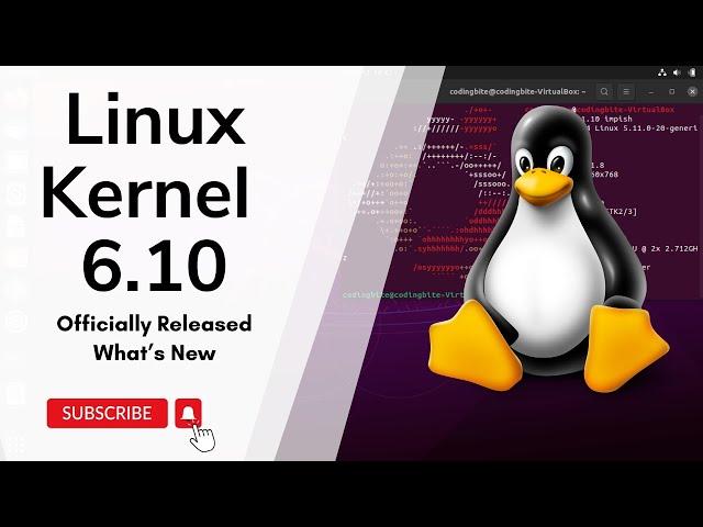 Linux Kernel 6.10 Officially Released | What’s New