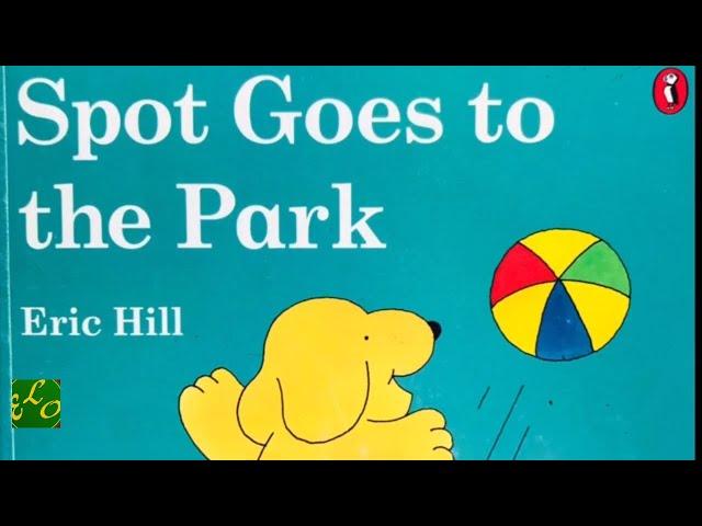 SPOT GOES TO THE PARK | READ ALOUD STORY | CHILDREN'S STORY | BEDTIME STORY | KIDS BOOKS