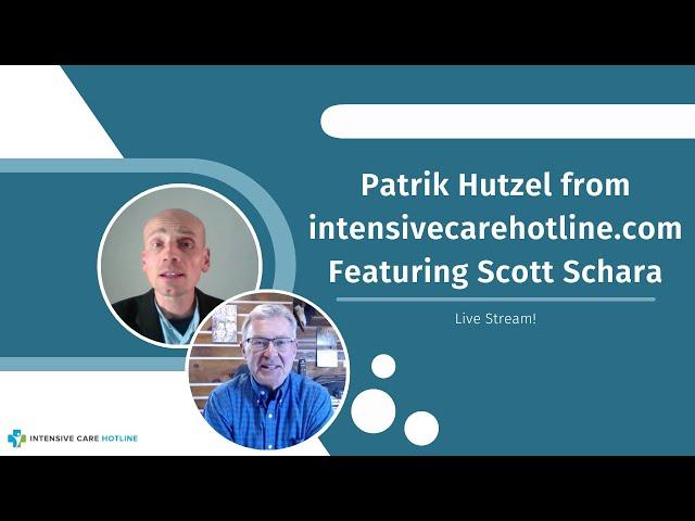 Patrik Hutzel from intensivecarehotline.com Featuring Scott Schara. Live Stream!