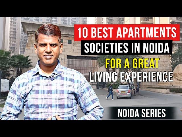 10 Best Societies/Apartments in Noida Ready to Move