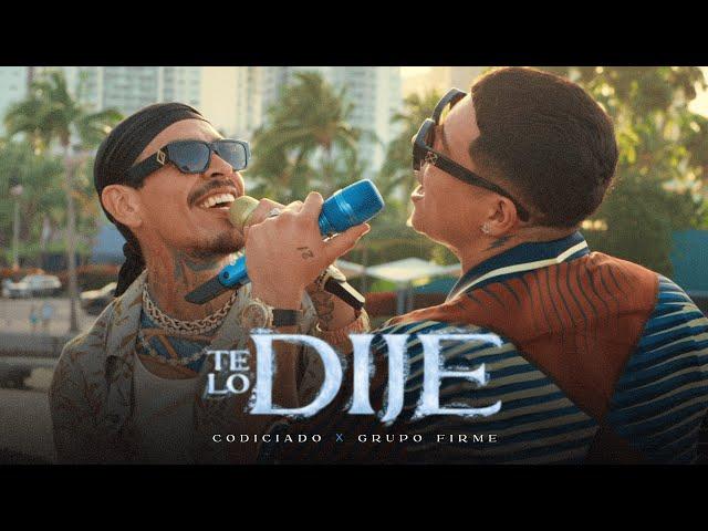 TE LO DIJE (Video Oficial) - Codiciado, Grupo Firme