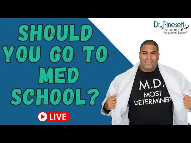 Should You Go to Med School? How to Decide if a Career in Medicine is Right for You!