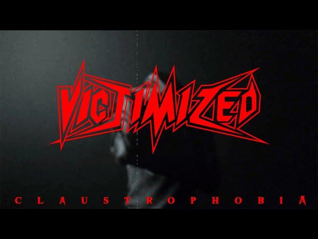 Victimized - Claustrophobia (Official Video)