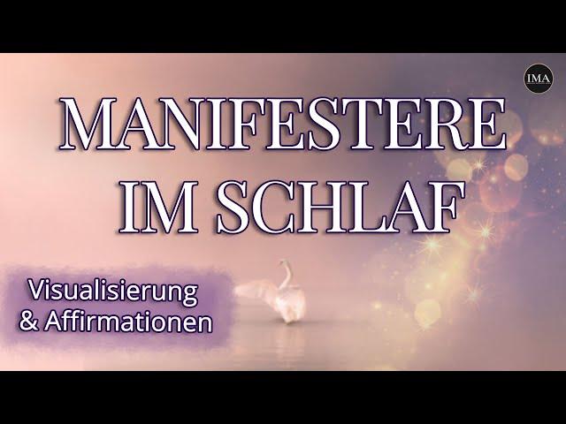 Geführte Meditation & Visualisierung - Manifestiere das Leben deiner Träume während du schläfst 