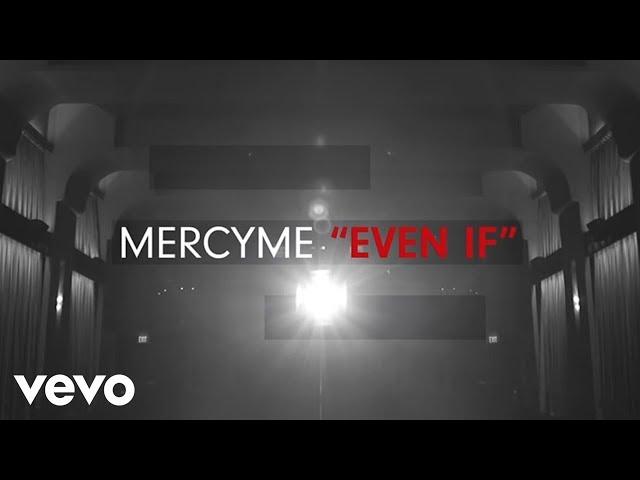 MercyMe - Even If (Official Lyric Video)