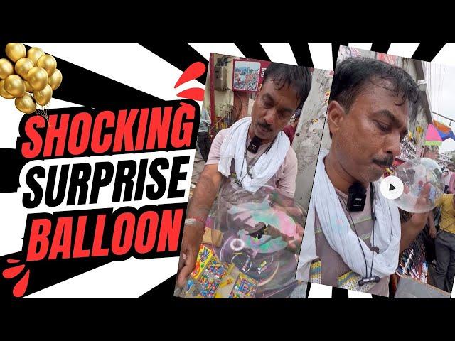 Shocking Surprise Balloon  Haridwar  Mein Indonesia Wala Balloon #trending #viral