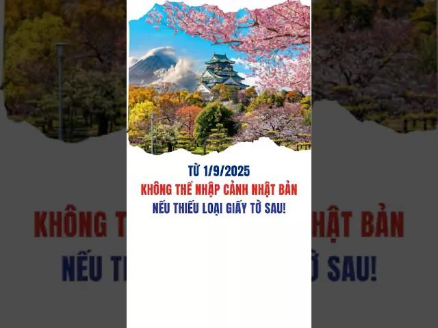 Cập nhật mói nhất về nhập cảnh Nhật Bản từ ngày 1/9/2025