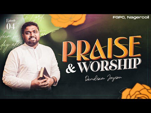 PRAISE AND WORSHIP | EPISODE-04 | DAVIDSAM JOYSON | FGPC NAGERCOIL