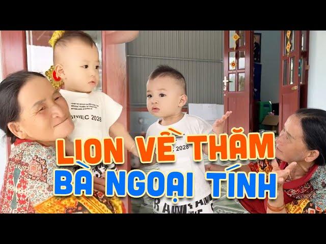 Lion về thăm Bà Ngoại Tính, chạy khắp nhà khám phá đồ của Bà Ngoại