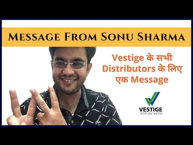 Message From Sonu Sharma | Vestige के सभी Distributors के लिए एक Message (in Hindi)