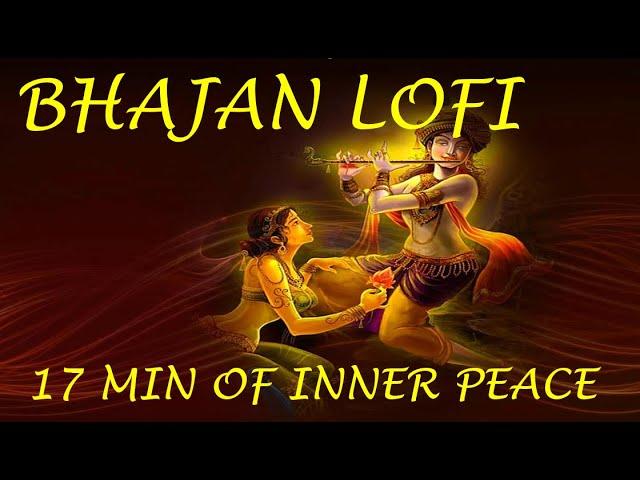 Bhajan Lofi || Slowed + Revers || 17 minutes of Inner Peace