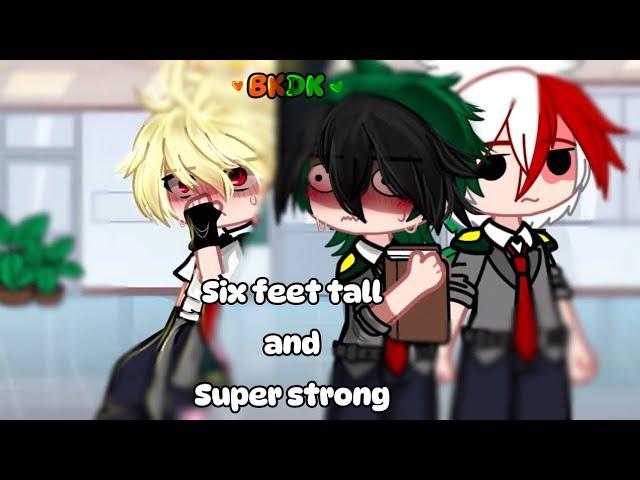 []"Six feet tall and super strong" []// old trend // BKDK // MHA //