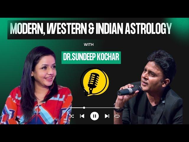 Modern, Western & Indian Astrology: A Deep Dive with Dr. Sundeep Kochar