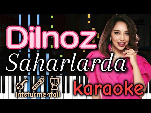 Dilnoz - SAHARLARDA ️‍| KARAOKE • TEKST • MATNI • PIANO VERSION • MINUS | by kambarovoff jiguli