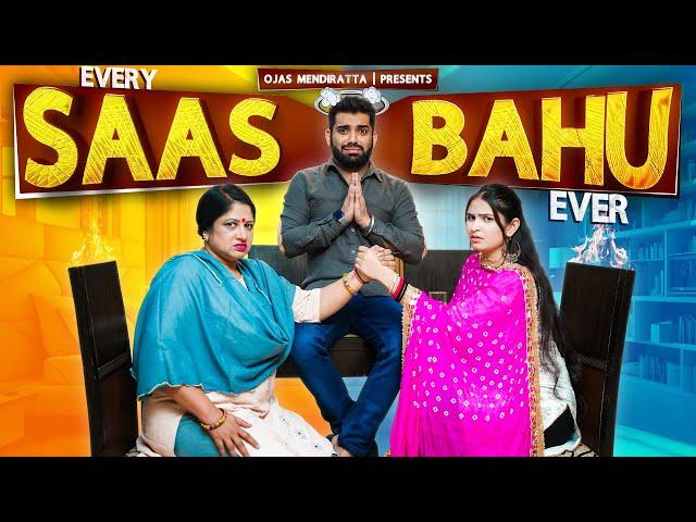 Every Saas Bahu Ever | Indian Saas Bahu Ever | Ojas Mendiratta