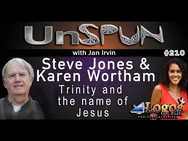 UnSpun 210 – Steve Jones & Keren Worthham: "Trinity & the name of Jesus"