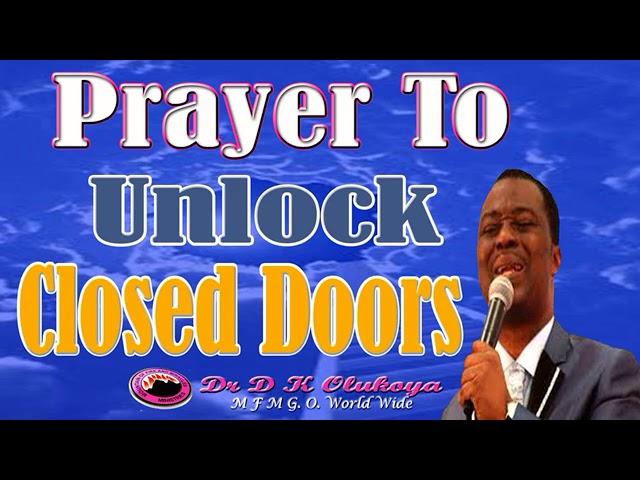 Prayer To Unlock Closed Doors  Dr D K Olukoya