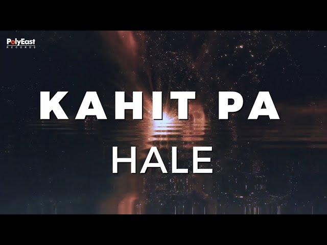 Hale - Kahit Pa - (Official Lyric Video)