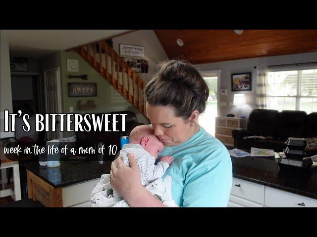 So bittersweet || week in the life of a mom of 10