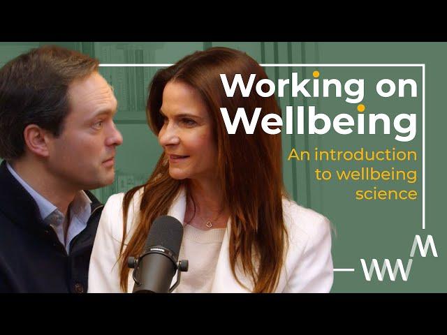 Karen Guggenheim and Jan-Emmanuel De Neve on the world of wellbeing | Working on Wellbeing S1E1