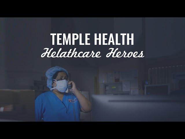 Temple University Health System: Healthcare Heroes