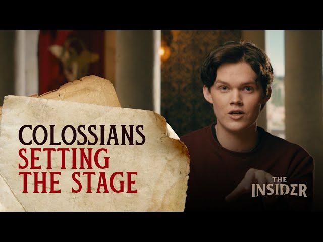 The Insider: Colossians - Setting the Stage - Season 1 Ep.1