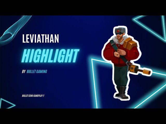 Leviathan Gameplay as a Newbie Player | Bullet Echo