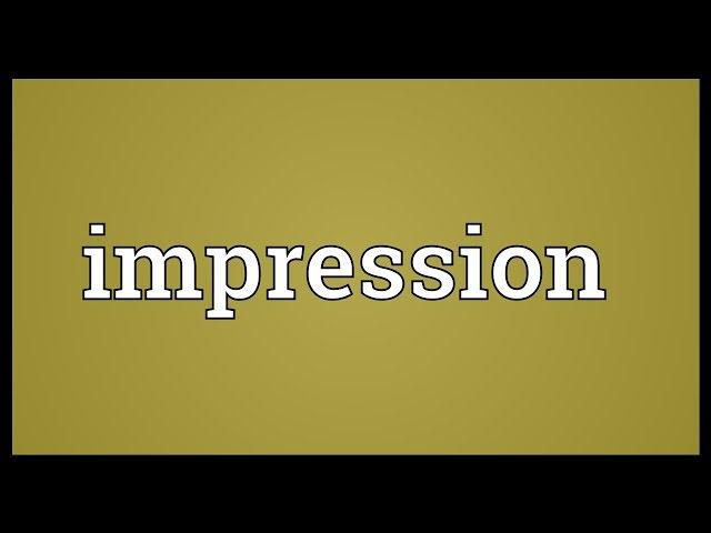 Impression Meaning