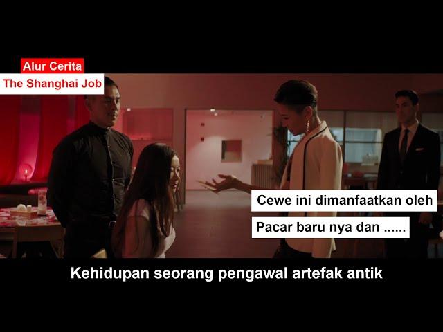 Kehidupan Seorang Artefak Antik - Alur cerita Film The Shanghai Job (2017)