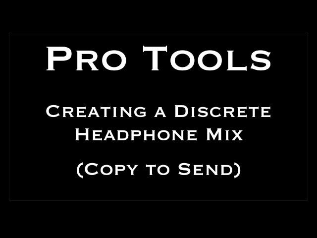 Pro Tools - How to Create a Headphone Mix