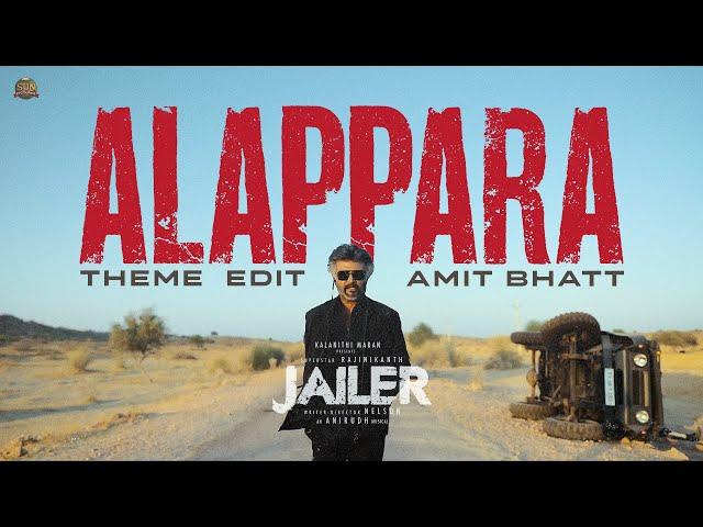 JAILER - Alappara (Edit) - Amit Bhatt | Superstar Rajinikanth | Sun Pictures | Anirudh | Nelson