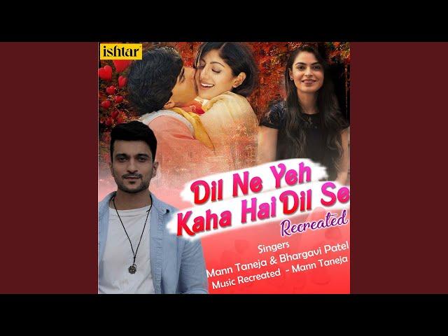 Dil Ne Yeh Kaha Hai Dil Se (Recreated Version)