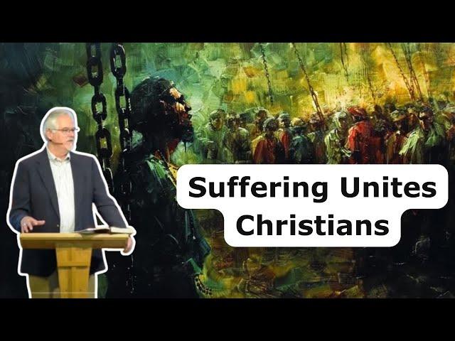 Suffering Unites Christians