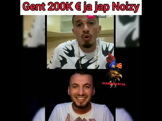 Genti 200k € ja jep Noizy-t