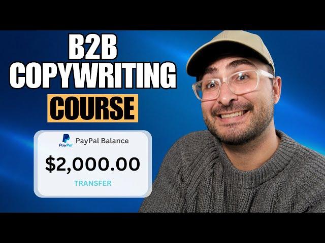 B2B Copywriting Course Make $2000 Per Project Selling To Tech Companies