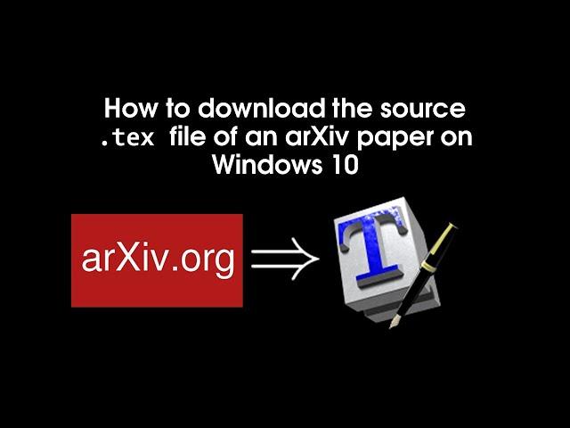 How to download the source files of an arXiv paper on Windows 10