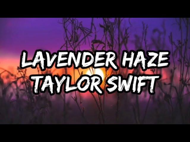 Taylor Swift - Lavender Haze (Lyrics)