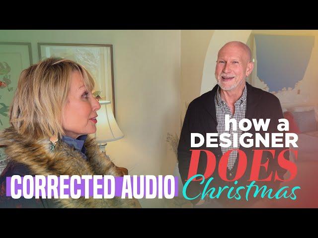 How An Interior Designer Does Christmas (AUDIO FIXED)