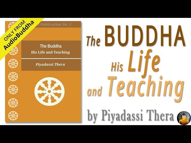 The Buddha, His Life and Teachings by Piyadassi Thera