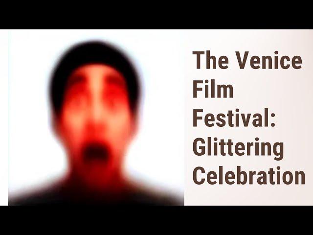 The Venice Film Festival: A Spotlight on Excellence