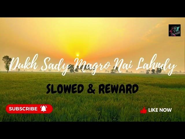 Dukh Sady Magro Nai Lahndy (Slowed & Reverb) Qamar Shah Puria New Song