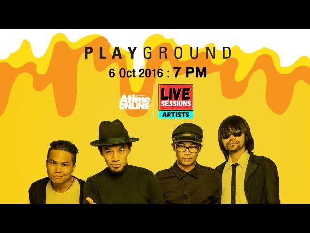 ChillFM x AtimeOnline Live Sessions : Artists : Playground